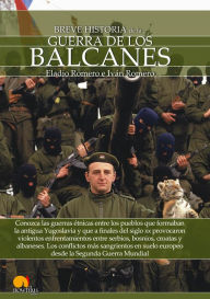 Breve historia de la guerra de los Balcanes - Eladio Romero
