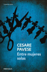 Entre mujeres solas Cesare Pavese Author