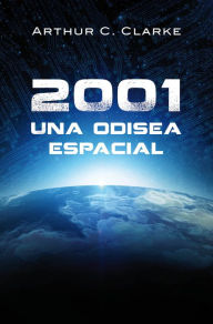 2001: Una odisea espacial (Odisea espacial 1) Arthur C. Clarke Author