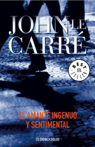 El amante ingenuo y sentimental (The Naive and Sentimental Lover) - John le Carré