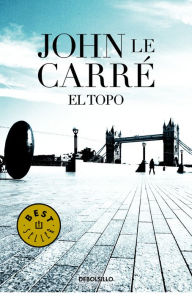 El topo (Tinker, Tailor, Soldier, Spy) John le Carré Author