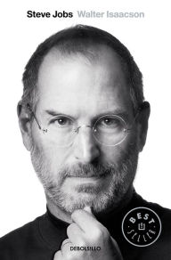 Steve Jobs / Steve Jobs: A Biography Walter Isaacson Author