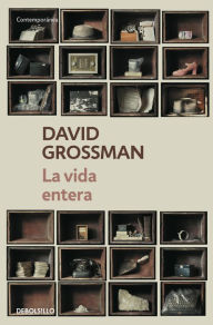 La vida entera David Grossman Author