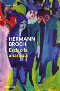Esch o la anarquÃ­a (TrilogÃ­a de los sonÃ¡mbulos 2) Hermann Broch Author