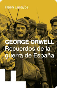 Recuerdos de la guerra de EspaÃ±a (ColecciÃ³n Endebate) George Orwell Author