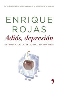 Adiós, depresión - Enrique Rojas