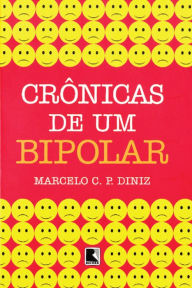 CrÃ´nicas de um bipolar Marcelo C. P. Diniz Author