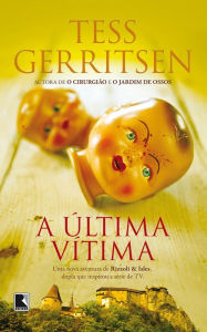 A última vítima Tess Gerritsen Author