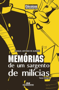 MemÃ³rias de um Sargento de MilÃ­cias: Texto integral Manuel AntÃ´nio de Almeida Author