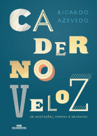 Caderno veloz de anotações, poemas e desenhos Ricardo Azevedo Author