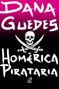 Homérica Pirataria - Dana Guedes