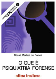 O que é psiquiatria forense - Daniel Martins de Barros