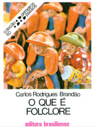 O que é folclore - Carlos Rodrigues Brandão