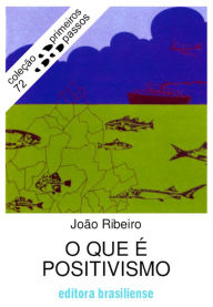 9788511370836 - João Ribeiro: O que é positivismo - Livro