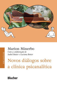 Novos diálogos sobre a clÃnica psicanalÃtica Marion Minerbo Author