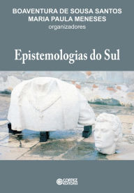 Epistemologias do Sul Boaventura de Sousa Santos Author