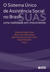 O sistema único de assistência social no Brasil: Uma realidade em movimento Berenice Rojas Couto Author