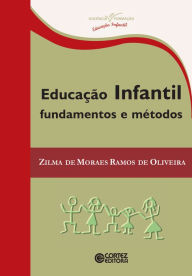 Educação infantil: Fundamentos e métodos Zilma de Moraes Ramos de Oliveira Author