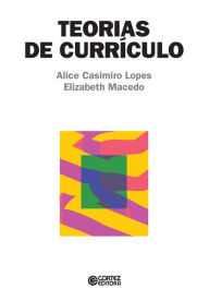 Teorias de currículo - Alice Casimiro Lopes