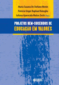 Projetos bem-sucedidos de educaÃ§Ã£o em valores: Relatos de escolas pÃºblicas brasileiras Maria Suzana de Stefano Menin Author
