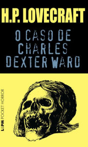 O Caso de Charles Dexter Ward H. P. Lovecraft Author