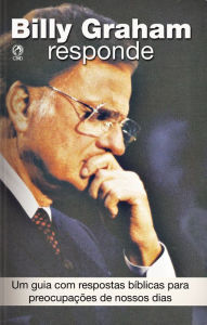 Billy Graham Responde: Um Guia com Respostas Bíblicas para Preocupações de Nossos Dias Billy Graham Author