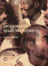 Sociologia do negro brasileiro Clovis Moura Author