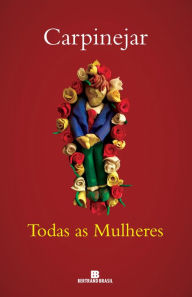 Todas as mulheres Fabrício Carpinejar Author