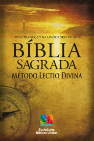 BÃ­blia Sagrada com MÃ©todo Lectio Divina: Nova TraduÃ§Ã£o na Linguagem de Hoje Sociedade BÃ­blica do Brasil Author