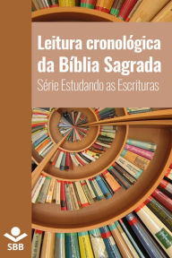 Leitura cronológica da Bíblia Sagrada Sociedade Bíblica do Brasil Author