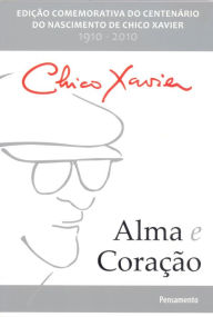 Alma e CoraÃ§Ã£o Francisco C. Xavier Author