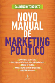 Novo manual de marketing político - Gaudêncio Torquato