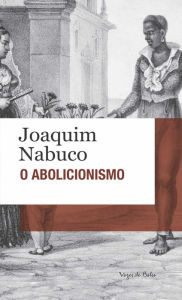 O abolicionismo: Edição de Bolso - Joaquim Nabuco