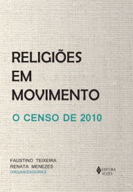 Religiões em movimento: o censo de 2010 - Fautino Teixeira