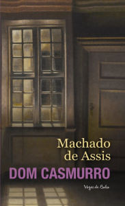 Dom Casmurro - Joaquim Maria Machado de Assis