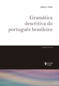 Gramática descritiva do português brasileiro - Mário A. Perini
