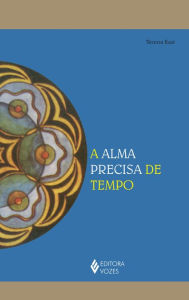 A alma precisa de tempo - Verena Kast
