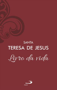 Livro da vida Santa Teresa de Jesus Author