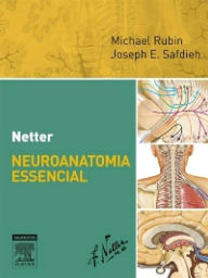 Netter Neuroanatomia Essencial - Michell Rubin