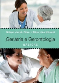 Geriatria E Gerontologia Básicas - Wilson Jacob Filho