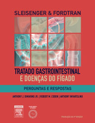 Sleisenger & Fordtran Perg e Resp Gastrointestinal e Doenças do Fíg: Perguntas e Respostas 9ed - Anthony J. DiMarino
