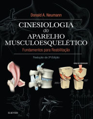 Cinesiologia do Aparelho Musculoesquelético: Fundamentos para Reabilitação - Donald A. Neumann