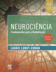 Neurociência: Fundamentos para reabilitação Laurie Lundy-Ekman Author