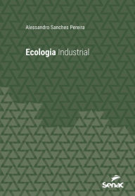 Ecologia industrial Alessandro Sanches Pereira Author