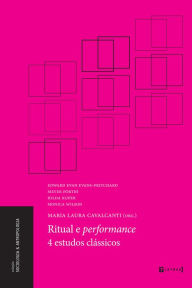 Ritual e performance: 4 estudos clássicos - Edward Evan Evans-Pritchard