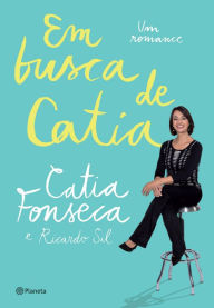 Em busca de Catia Catia Fonseca Author