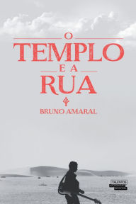 O templo e a rua Bruno Amaral Author