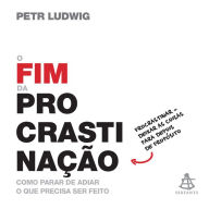 O fim da procrastinação Petr Ludwig Author