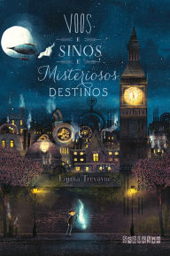 Voos e sinos e misteriosos destinos Emma Trevayne Author