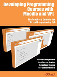 Developing Programming Courses with Moodle and VPL Aldo Von Wangenheim Author